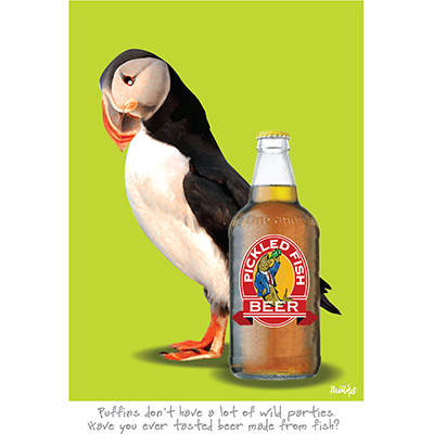 Puffins don’t have a lot of wild parties. Have you ever tasted beer made from fish?